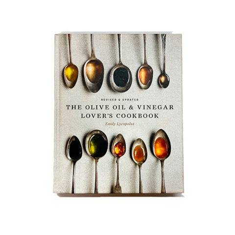 The Olive Oil & Vinegar Lover's Cookbook